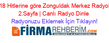 2018+Hitlerine+göre+Zonguldak+Merkez+Radyolar+2.Sayfa+|+Canlı+Radyo+Dinle Radyonuzu+Eklemek+İçin+Tıklayın!
